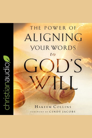 The Power of Aligning Your Words to God's Will - cover
