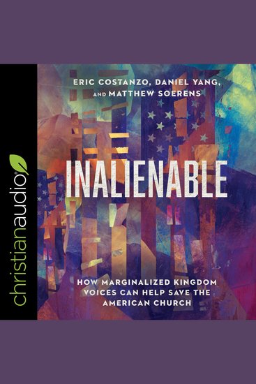 Inalienable - How Marginalized Kingdom Voices Can Help Save the American Church - cover