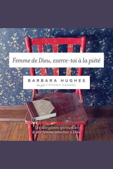 Femme de Dieu exerce-toi à la piété - Les disciplines spirituelles d'une femme attachée à Dieu - cover