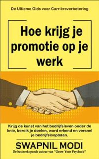 Hoe Krijg Je Promotie Op Je Werk - De Ultieme Gids Voor Carrièreverbetering - cover