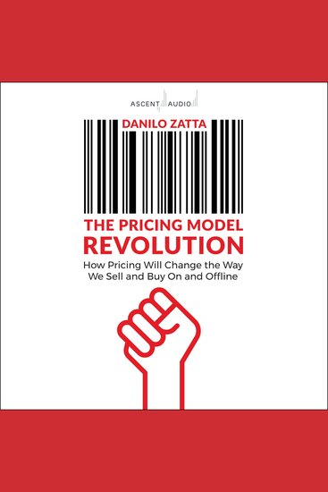 The Pricing Model Revolution - How Pricing Will Change the Way We Sell and Buy On and Offline - cover