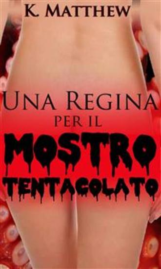 Una Regina Per Il Mostro Tentacolato - cover
