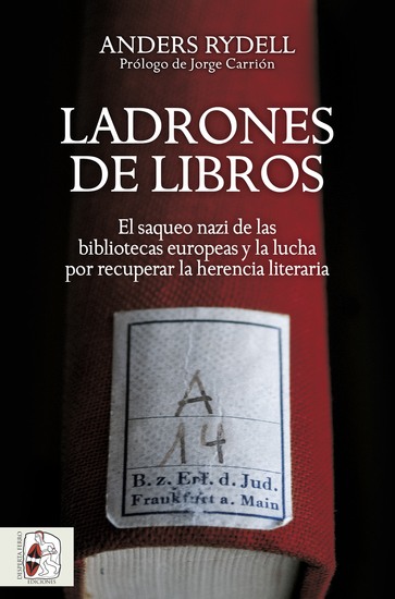 Ladrones de libros - El saqueo nazi de las bibliotecas europeas y la lucha por recuperar la herencia literaria - cover