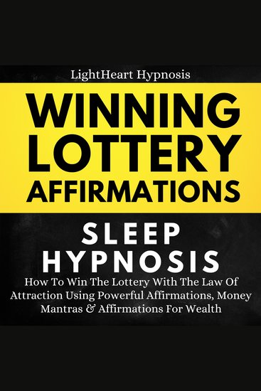 Winning Lottery Affirmations Sleep Hypnosis - How To Win The Lottery With The Law Of Attraction Using Powerful Affirmations Money Mantras & Affirmations For Wealth - cover