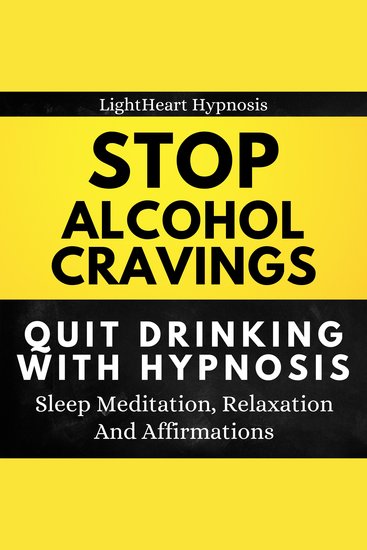 Stop Alcohol Cravings Quit Drinking With Hypnosis - Sleep Meditation Relaxation And Affirmations - cover