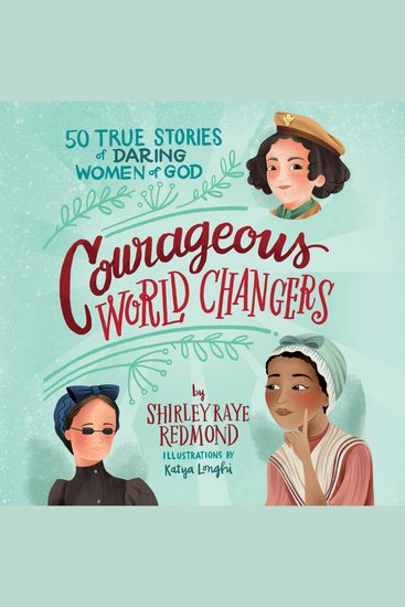 Courageous World Changers - 50 True Stories of Daring Women of God - cover