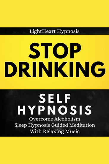 Stop Drinking Self-Hypnosis - Overcome Alcoholism Sleep Hypnosis Guided Meditation With Relaxing Music - cover