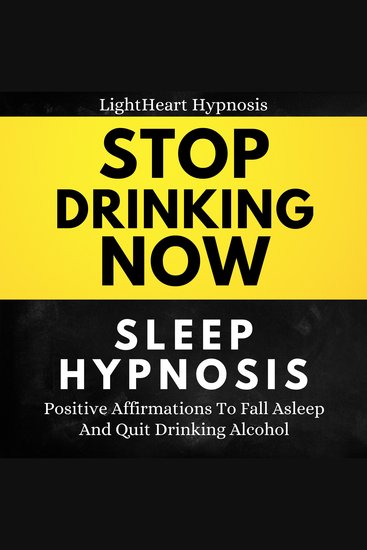 Stop Drinking Now Sleep Hypnosis - Positive Affirmations To Fall Asleep And Quit Drinking Alcohol - cover