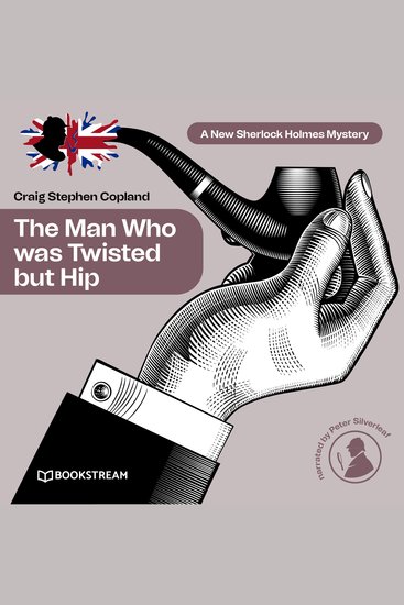Man Who was Twisted but Hip The - A New Sherlock Holmes Mystery Episode 8 (Unabridged) - cover