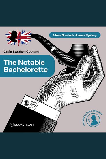 Notable Bachelorette The - A New Sherlock Holmes Mystery Episode 12 (Unabridged) - cover