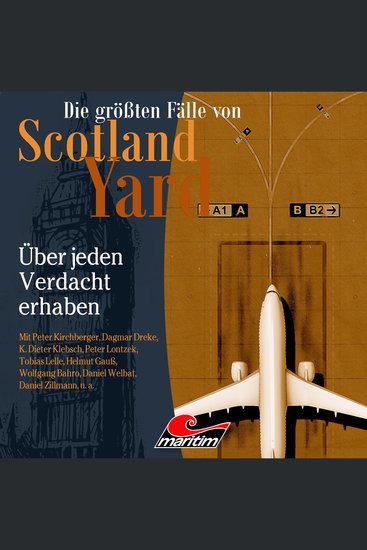 Die größten Fälle von Scotland Yard Folge 52: Über jeden Verdacht erhaben - cover