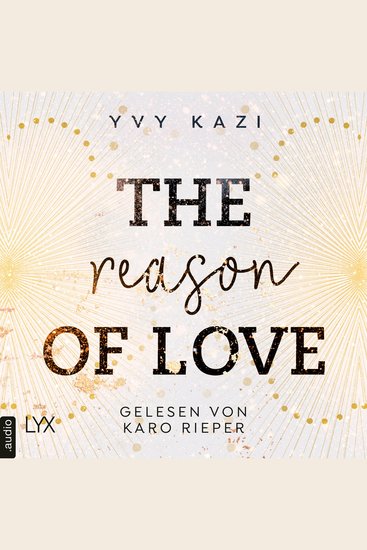 Reason of Love The - St-Clair-Campus-Trilogie Teil 2 (Ungekürzt) - cover