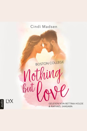 Boston College - Nothing but Love - Taking Shots-Reihe Teil 3 (Ungekürzt) - cover