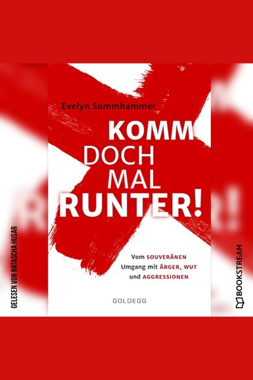 Komm doch mal runter - Vom souveränen Umgang mit Ärger Wut und Aggressionen (Ungekürzt) - cover