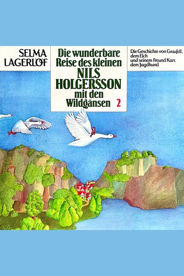 Nils Holgersson Folge 2: Die wunderbare Reise des kleinen Nils Holgersson mit den Wildgänsen - cover