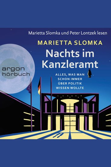 Nachts im Kanzleramt - Alles was man schon immer über Politik wissen wollte (Ungekürzte Lesung) - cover