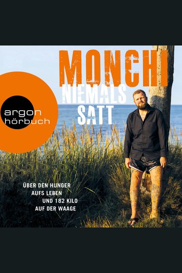 Niemals satt - Über den Hunger aufs Leben und 182 Kilo auf der Waage (Ungekürzte Autorenlesung) - cover