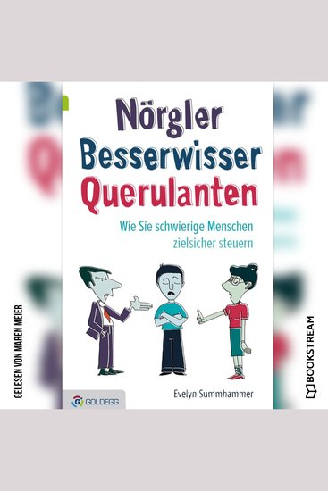Nörgler Besserwisser Querulanten - Wie Sie schwierige Menschen zielsicher steuern (Ungekürzt) - cover