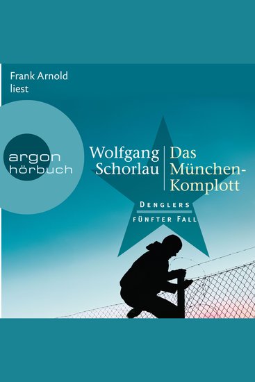 Das München-Komplott - Denglers fünfter Fall - Dengler ermittelt Band 5 (Ungekürzte Lesung) - cover