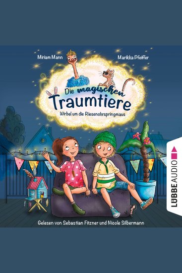 Die magischen Traumtiere - Wirbel um die Riesenohrspringmaus (Ungekürzt) - cover