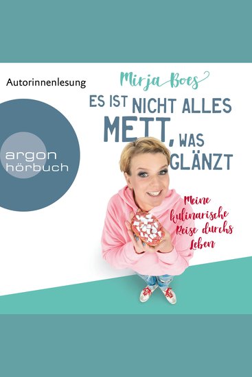 Es ist nicht alles Mett was glänzt - Meine kulinarische Reise durchs Leben (Gekürzte Lesung) - cover