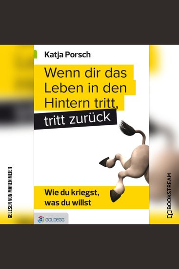 Wenn dir das Leben in den Hintern tritt tritt zurück - Wie du kriegst was du willst (Ungekürzt) - cover
