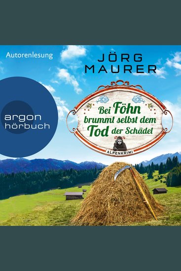 Bei Föhn brummt selbst dem Tod der Schädel - Kommissar Jennerwein ermittelt Band 14 (Ungekürzte Autorenlesung) - cover