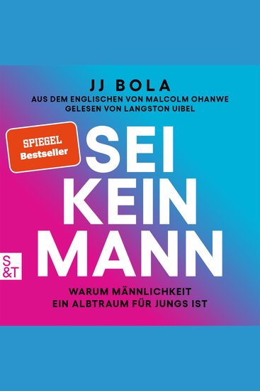 Sei kein Mann - Warum Männlichkeit ein Albtraum für Jungs ist (Ungekürzt) - cover