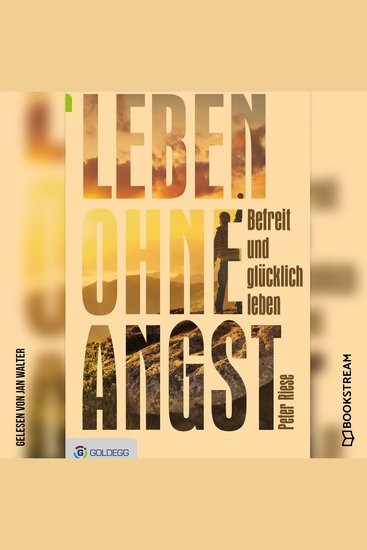 Leben ohne Angst - Wie man gelassen und glücklich lebt (Ungekürzt) - cover