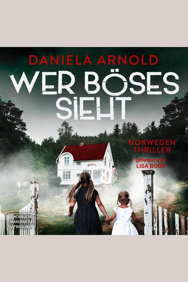Wer Böses sieht - Norwegen-Thriller (ungekürzt) - cover