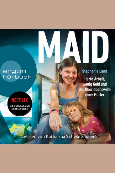 Maid - Harte Arbeit wenig Geld und der Überlebenswille einer Mutter (Das Hörbuch zur Netflix-Serie) (Ungekürzte Lesung) - cover