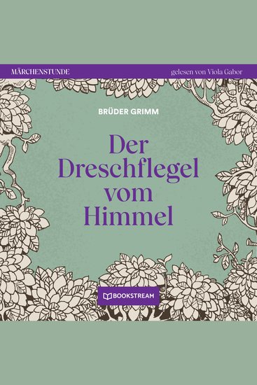 Der Dreschflegel vom Himmel - Märchenstunde Folge 37 (Ungekürzt) - cover