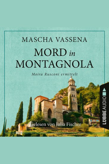 Mord in Montagnola - Moira Rusconi ermittelt - Ein Tessin-Krimi Teil 1 (Ungekürzt) - cover