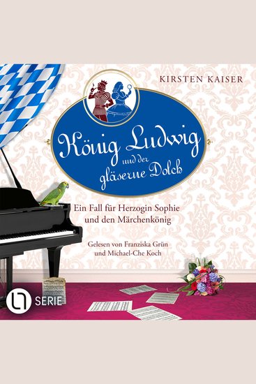 König Ludwig und der gläserne Dolch - Neuschwanstein-Krimi - Ein Fall für Herzogin Sophie und den Märchenkönig Teil 2 (Ungekürzt) - cover