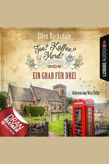 Ein Grab für drei - Nathalie Ames ermittelt - Nathalie Ames ermittelt - Tee? Kaffee? Mord! Folge 21 (Ungekürzt) - cover