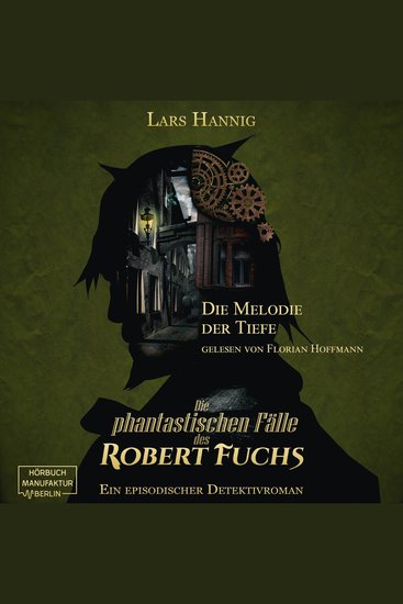 Die Melodie der Tiefe - Ein Fall für Robert Fuchs - Steampunk-Detektivgeschichte Band 6 (ungekürzt) - cover