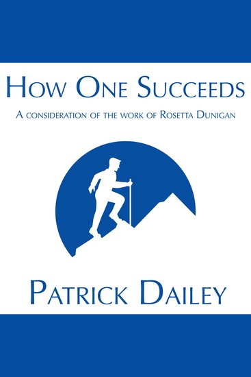 How One Succeeds - A consideration of the work of Rosetta Dunigan - cover
