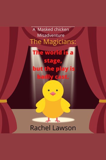 The world is a stage but the play is badly cast - A Masked Chicken Misadventure - cover