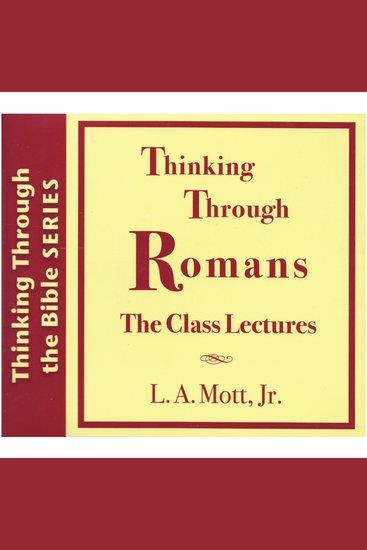 Thinking Through Romans - The Class Lectures - cover
