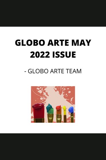 GLOBO ARTE MAY 2022 ISSUE - AN art magazine for helping artist in their art career - cover