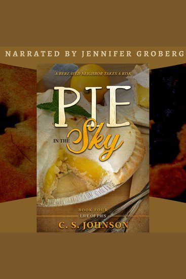 Pie in the Sky - A Bereaved Neighbor Takes a Risk - cover