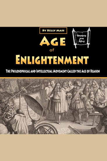 Age of Enlightenment - The Philosophical and Intellectual Movement Called the Age of Reason - cover