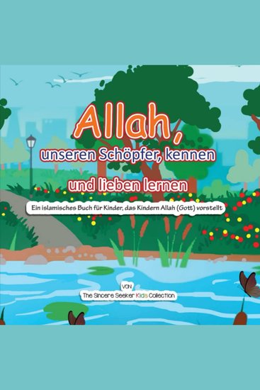 Allah unseren Schöpfer kennen und lieben lernen - Ein islamisches Buch für Kinder das Kindern Allah (Gott) vorstellt - cover