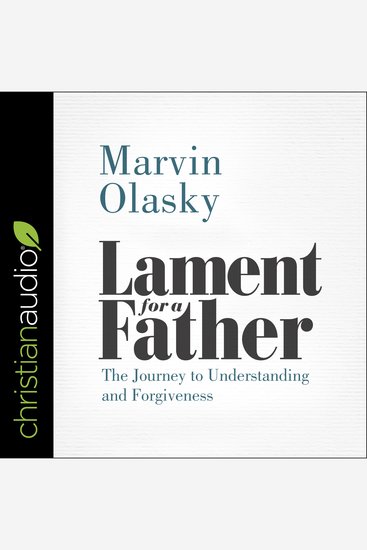 Lament for a Father - The Journey to Understanding and Forgiveness - cover