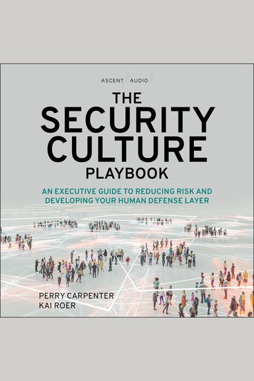 The Security Culture Playbook - An Executive Guide To Reducing Risk and Developing Your Human Defense Layer - cover