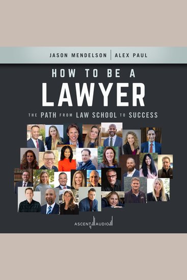 How to Be a Lawyer - The Path from Law School to Success - cover
