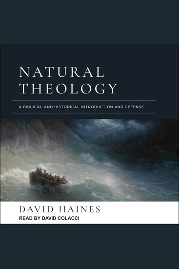 Natural Theology - A Biblical and Historical Introduction and Defense - cover