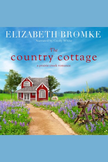 The Country Cottage - A Prairie Creek Romance - cover