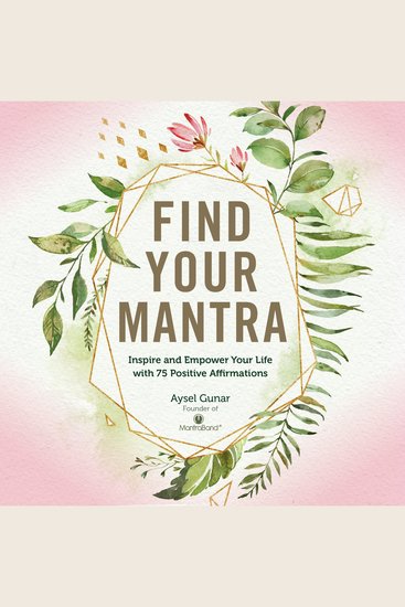 Find Your Mantra - Inspire and Empower Your Life with 75 Positive Affirmations - cover
