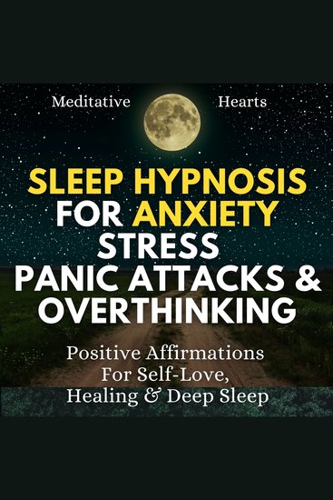 Sleep Hypnosis For Anxiety Stress Panic Attacks & Overthinking - Positive Affirmations For Self-Love Healing & Deep Sleep - cover